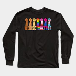 We Rise Together Black Pride BLM LGBT Raised Fist Equality Long Sleeve T-Shirt